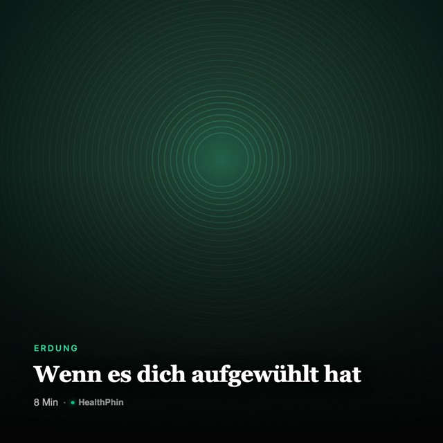 Meditation 07: Wenn es dich aufgewühlt hat